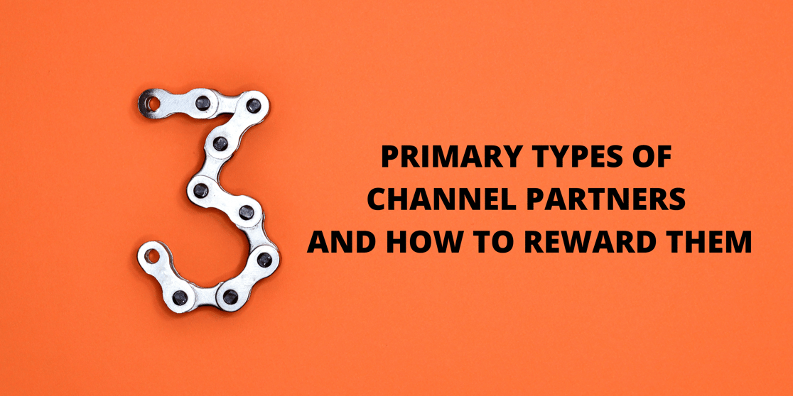 3 PRIMARY TYPES OF CHANNEL PARTNERS