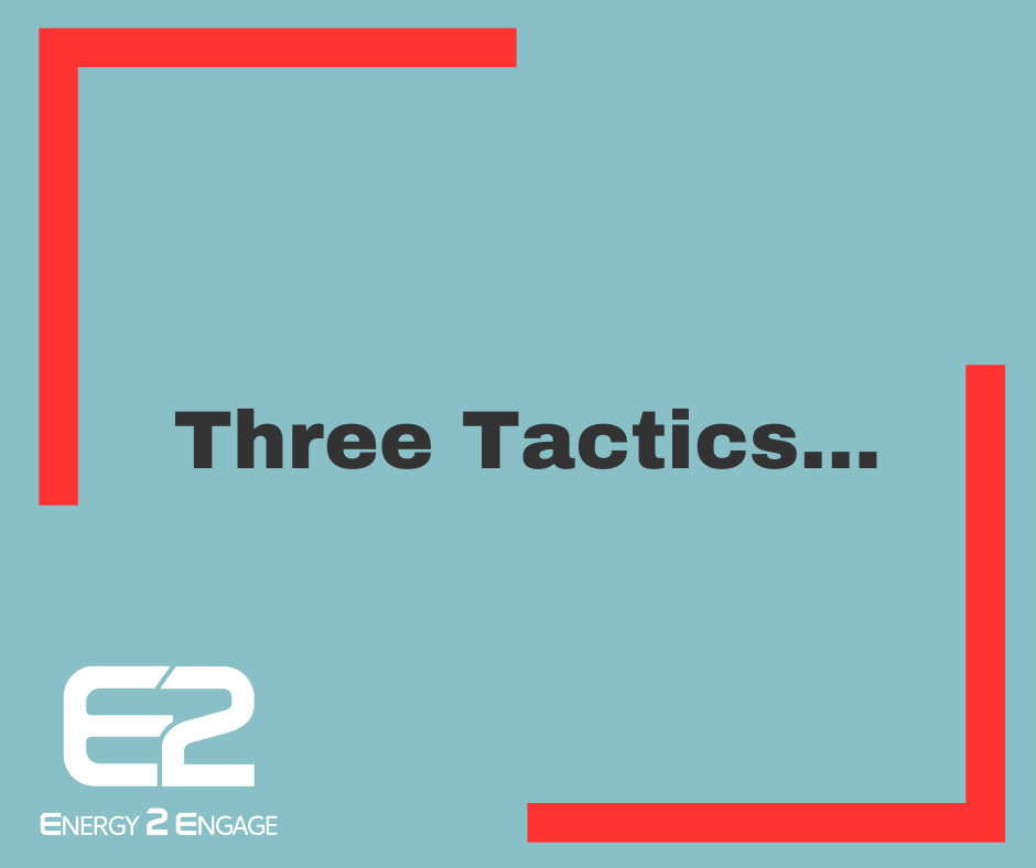 three tactics...